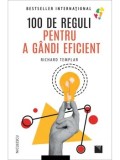 Cumpara ieftin 100 de reguli pentru a gandi eficient/Richard Templar