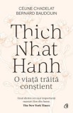 Cumpara ieftin Thich Nhat Hanh. O viata traita constient/Celine Chadelat, Bernard Baudouin