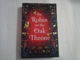 THE ROBIN ON THE OAK THRONE - K. A. LINDE
