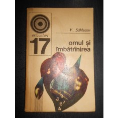 V. Sahleanu - Omul si imbatranirea