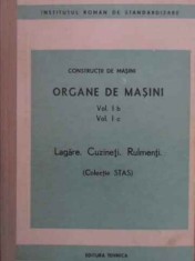 ORGANE DE MASINI VOL.I B VOL.I C LAGARE. CUZINETI. RULMENTI-COLECTIV-294359