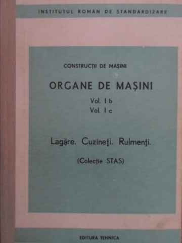 ORGANE DE MASINI VOL.I B VOL.I C LAGARE. CUZINETI. RULMENTI-COLECTIV