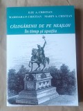 Ilie A. Cristian (dedicație) et al. - Călugărenii de pe Neajlov &icirc;n timp și spațiu