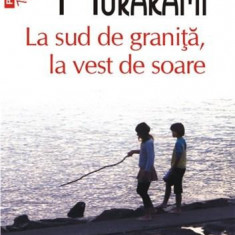 La Sud De Granita, La Vest De Soare, Haruki Murakami - Editura Polirom