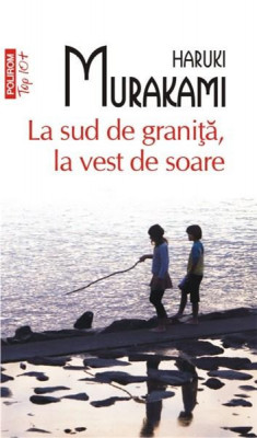 La Sud De Granita, La Vest De Soare, Haruki Murakami - Editura Polirom foto