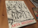 Mauricius: Arta Militara. Editie Bilingva Greco-Romana, Scriptores Byzantini VI. H. Mihaescu, 1970, Editura Academiei RSR
