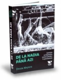 De la Nadia pana azi. Aparitia si disparitia zecelui perfect in gimnastica - Dvora Meyers
