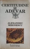 CERTITUDINE SI ADEVAR-ALEXANDRU MIRONESCU-356318