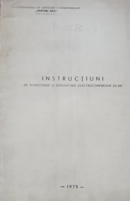 CARTEA ~ INSTRUCTIUNI DE INTRETINERE SI EXPLOATARE ELECTROCOMPRESOR 2A 320