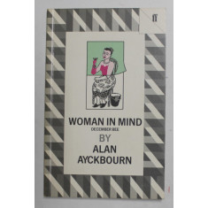 WOMAN IN MIND DECEMBER BEE by ALAN AYCKBOURN , 1988
