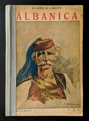 rara 1936 ALBANIA si ALBANEZII Monografie Albanica 434pg 142 fig +harta A.Balota foto