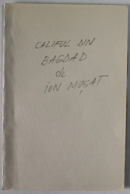 CALIFUL DIN BAGDAD , prelucrare de ION MUSAT , ANII &amp;#039;40 , COPERTA REFACUTA foto