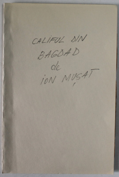 CALIFUL DIN BAGDAD , prelucrare de ION MUSAT , ANII &#039;40 , COPERTA REFACUTA