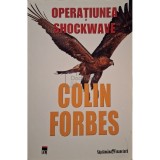 Colin Forbes - Operatiunea Shockwave (Editia: 2008)