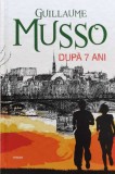 Cumpara ieftin Dupa 7 ani - 2012 - Guillaume Musso (C104)