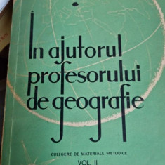 In ajutorul profesorului de geografie Vol. II