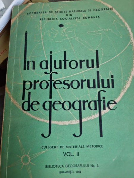 In ajutorul profesorului de geografie Vol. II