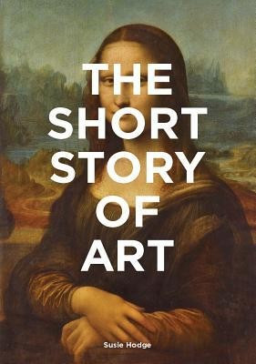 The Short Story of Art: A Pocket Guide to Key Movements, Works, Themes and Techniques foto