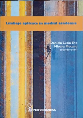 LIMBAJE APLICATE IN MEDIUL ACADEMIC-DANIELA LUCIA ENE, MIOARA MOCANU foto