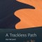 A Trackless Path