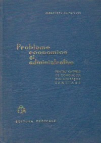 Probleme economice si administrative pentru cadrele de conducere din unitatile sanitare