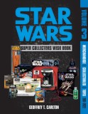 Star Wars Super Collector&#039;s Wish Book, Vol. 3: Merchandise, Collectibles, Toys, 2011-2022