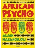 Cumpara ieftin African Psycho/Alain Mabanckou