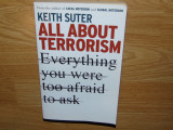 Cumpara ieftin ALL ABOUT TERRORISM-EVERYTHING YOU WERE TOO AFRAID TO ASK -KEITH SUTER