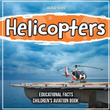 Helicopters Educational Facts Children&#039;s Aviation Book