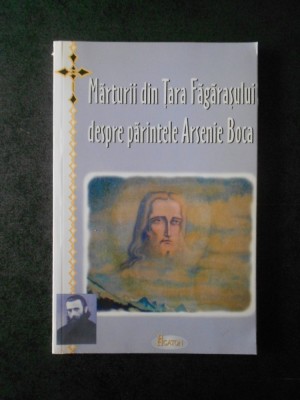 IOAN CISMILEANU - MARTURII DIN TARA FAGARASULUI DESPRE PARINTELE ARSENIE BOCA foto