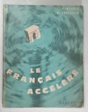 LE FRANCAIS ACCELERE , METHODE INTENSIVE DE FRANCAIS PARLE POUR ADULTES par G. MAUGER , M. BRUEZIERE