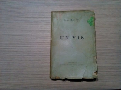 UN VIS - Lia Harsu - Editura Institutul de Arte Grafice &amp;quot;Eminescu&amp;quot;, 1911, 127 p. foto