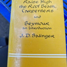 J. D. Salinger - Raise High the Roof Beam, Carpenters and Seymour an Introduction