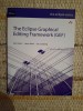 The Eclipse Graphical Editing Framework (GEF) - Dan Rubel - Carte Engleza - Programare Eclipse, Draw2D, Zest - Aplicatii Grafice Java