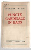 Puncte cardinale &icirc;n haos - Nichifor Crainic - Ed. Cugetarea, 1936, broșată