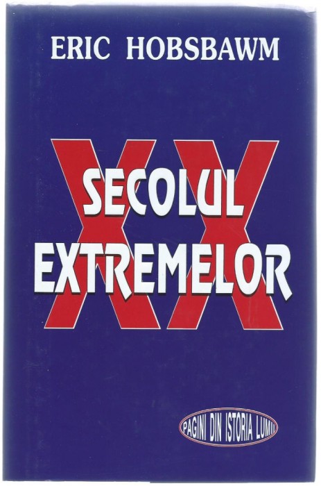 Eric Hobsbawn - XX Secolul extremelor