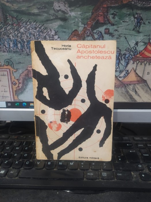 Horia Tecuceanu, Căpitanul Apostolescu anchetează, editura Militară, București 1969, 053