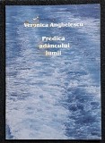 Predica adancului lumii - Veronica Anghelescu Contine dedicatie , data si semnatura autoarei