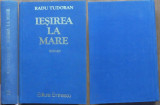 Radu Tudoran , Iesirea la mare , 1984 , editia 1 cu autograf