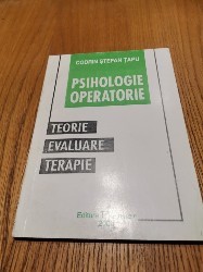 PSIHOLOGIE OPERATORIE - Teorie, Evaluare, Terapie - Codrin Stefanescu Tapu -2000