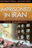 Imprisoned in Iran: International Adventures