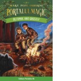 Ultimul urs grizzly. Portalul Magic nr. 27 - Mary Pope Osborne, Mihaela Pogonici