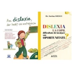Pachet 2 carti: Vreau sa inteleg. Am dislexie, dar invat cu entuziasm - Jennifer Moore-Mallinos si Dislexia la copii, dificultate de invatare sau opor