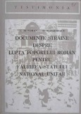 DOCUMENTE STRAINE DESPRE LUPTA POPORULUI ROMAN PENTRU FAURIREA STATULUI NATIONAL UNITAR-C. BOTORAN, O. MATI-225506