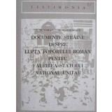 DOCUMENTE STRAINE DESPRE LUPTA POPORULUI ROMAN PENTRU FAURIREA STATULUI NATIONAL UNITAR-C. BOTORAN, O. MATI-225506