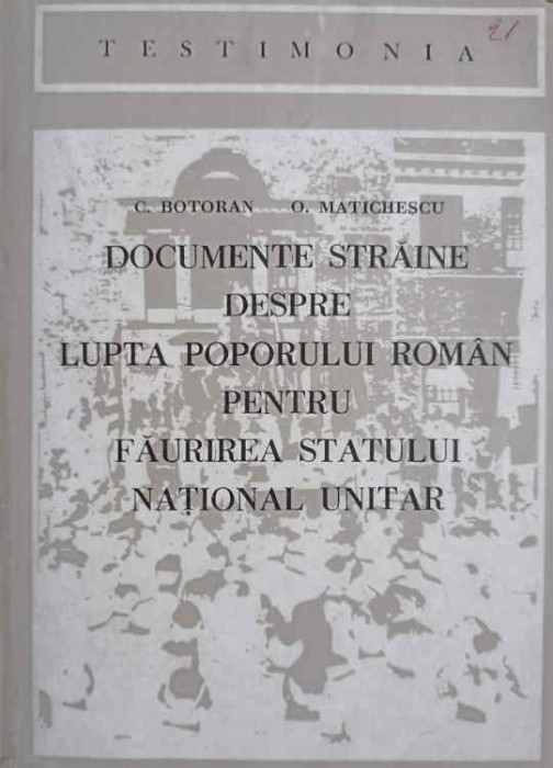 DOCUMENTE STRAINE DESPRE LUPTA POPORULUI ROMAN PENTRU FAURIREA STATULUI NATIONAL UNITAR-C. BOTORAN, O. MATI-225506