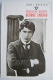 Povestiri despre George Enescu &ndash; Ionel Hristea - Carte Beletristica