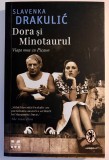 Dora și Minotaurul - Slavenka Drakulić