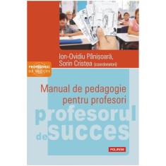 Manual de pedagogie pentru profesori, Ion-Ovidiu Panisoara , Sorin Cristea