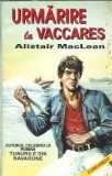 Roman Urmarire la Vaccares - Alistair MacLean, Editura Menora, Editie Colectie 1994, Literatura Straina